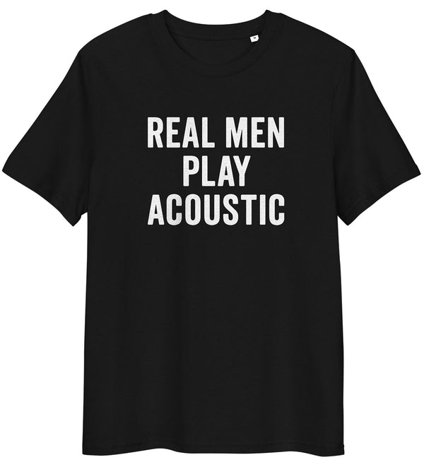 Real Men Play Acoustic Guitar